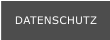 DATENSCHUTZ